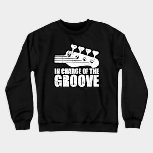 In Charge Of The Groove - Bass Player Gift Crewneck Sweatshirt